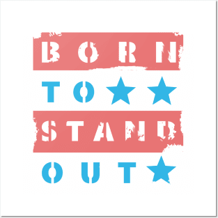 Born to Stand Out Posters and Art